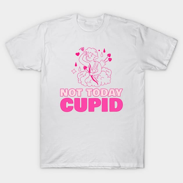 Not today Cupid T-Shirt by ShopTeeverse